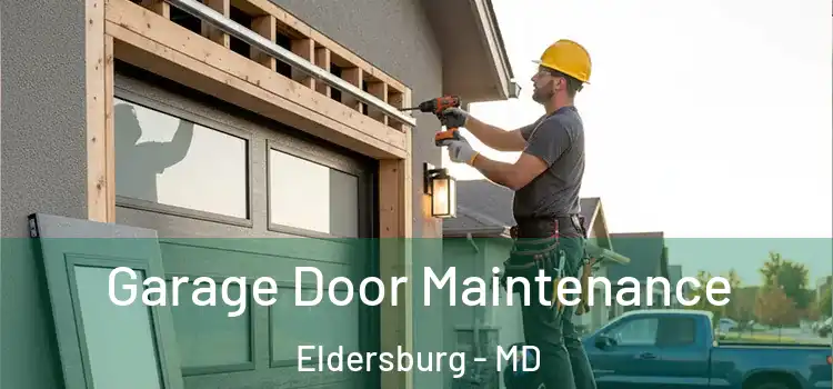 Garage Door Maintenance Eldersburg - MD