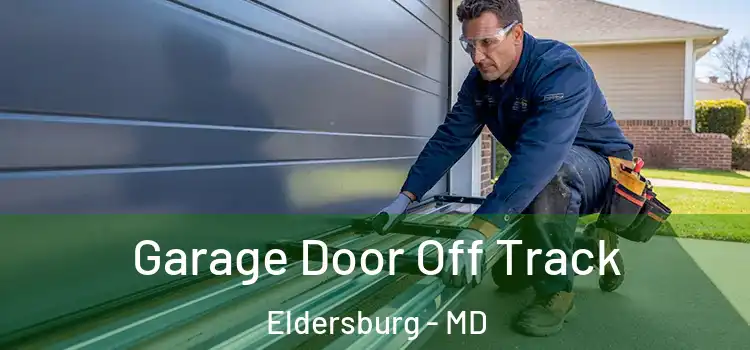  Garage Door Off Track Eldersburg - MD