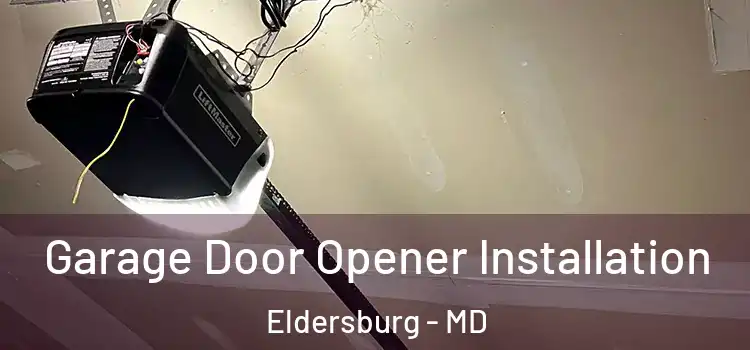  Garage Door Opener Installation Eldersburg - MD