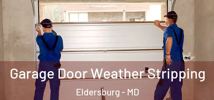  Garage Door Weather Stripping Eldersburg - MD