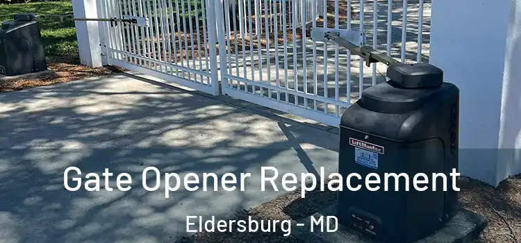 Gate Opener Replacement Eldersburg - MD