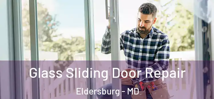 Glass Sliding Door Repair Eldersburg - MD