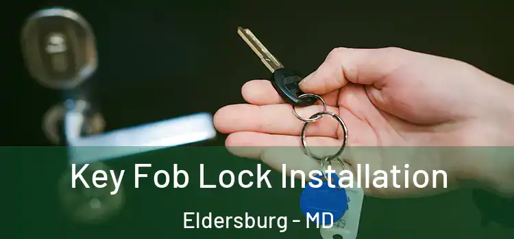 Key Fob Lock Installation Eldersburg - MD