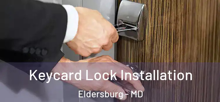 Keycard Lock Installation Eldersburg - MD