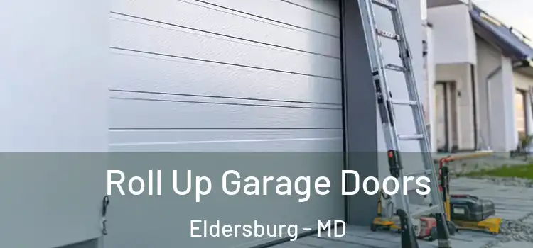  Roll Up Garage Doors Eldersburg - MD