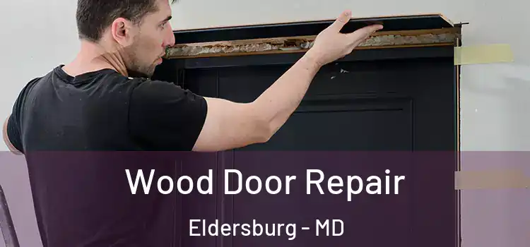 Wood Door Repair Eldersburg - MD